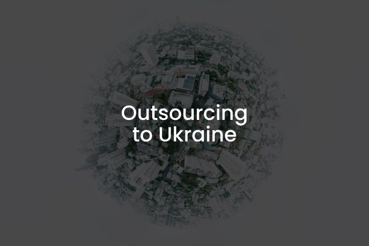 Strongholds of IT Outsourcing to Ukraine