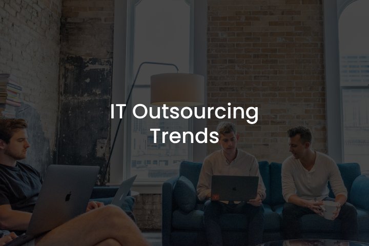IT Outsourcing trends 2017