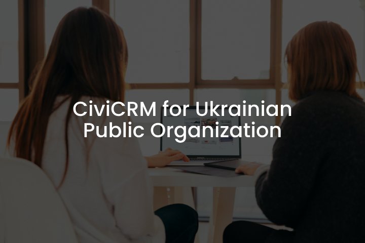 CiviCRM for Ukrainian Public Organization