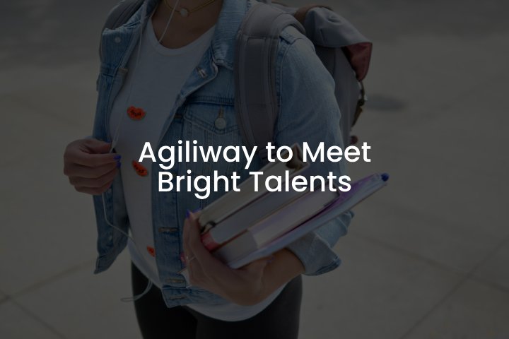 Agiliway to Meet Bright Talents