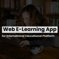 Building Web E-Learning App for International Educational Platform Building Web E-Learning App for International Educational Platform