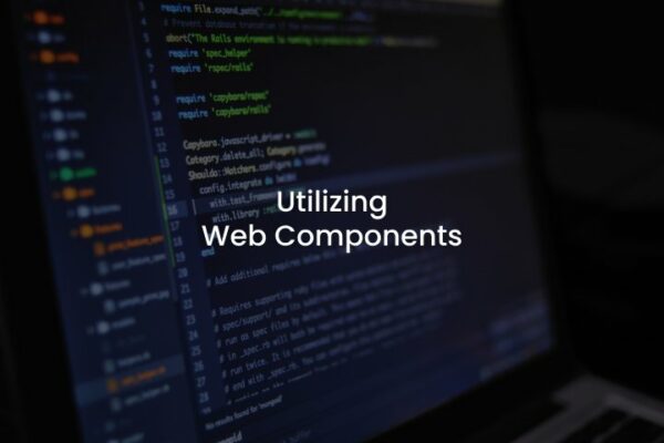 Utilizing Web Components
